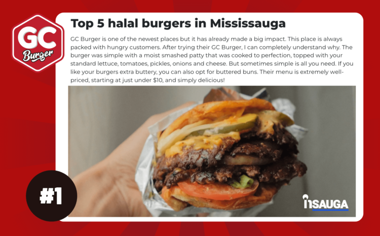  GC Burger Crowned #1 Halal Burger in Mississauga by @Insauga